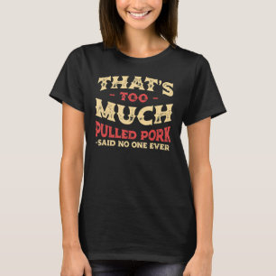 Camiseta Isso é muito picado churrasco de porco Engraçado H