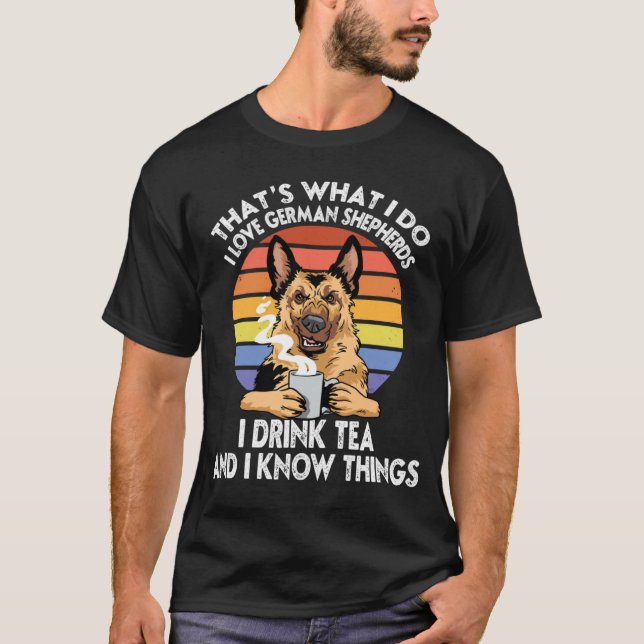 Camiseta Isso é o que eu faço Eu amo Pastores Alemães e eu  (Frente)