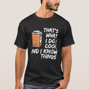 Camiseta Isso É O Que Eu Faço Eu Cozinho E Eu Sei Das Coisa