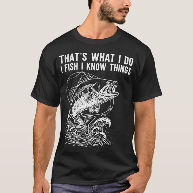 Camiseta Isso É O Que Eu Faço Eu Pesco Eu Sei Coisas Pescad (Frente)