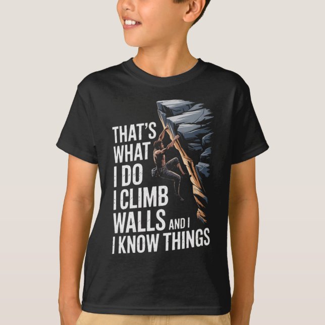 Camiseta Isso É O Que Eu Faço Eu Subo Paredes E Eu Sei Cois (Frente)