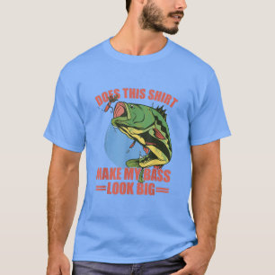 Camiseta Isso Faz Meu Bass Parecer Muito Engraçado Pescar?