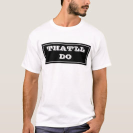 Camiseta Isso vai dar certo. dialeto Yorkshire / Norte Engl