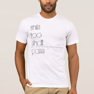 Camiseta "Isto demasiado passará" o T