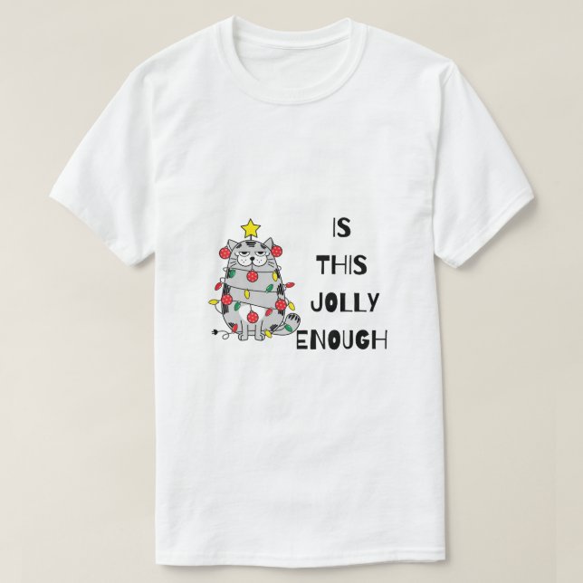 Camiseta Isto é alegre o suficiente? (Frente do Design)