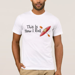 Camiseta Isto é como eu rolo o caiaque