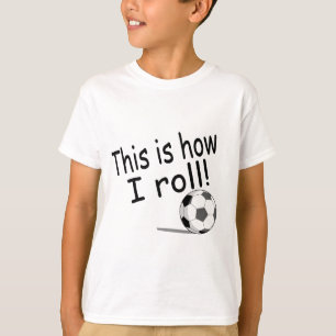 Camiseta Isto é como eu rolo (o futebol)