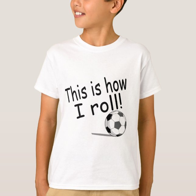 Camiseta Isto é como eu rolo (o futebol) (Frente)