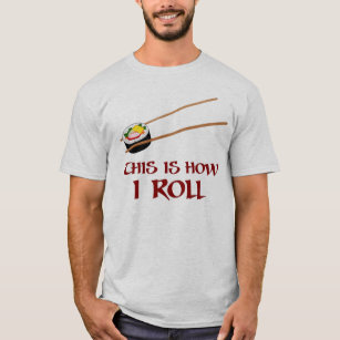 Camiseta Isto é como rolo de sushi de I