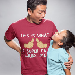 Camiseta Isto é como um pai SUPER