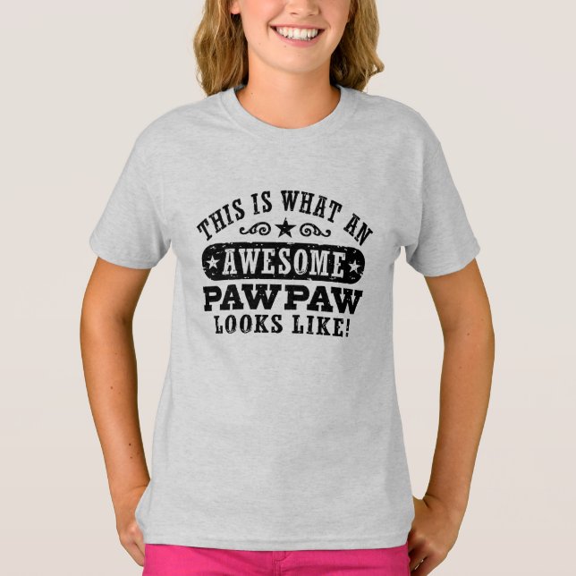 Camiseta Isto É Como Uma PawPaw Incrível (Frente)