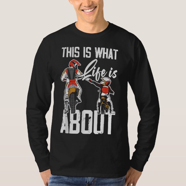 Camiseta Isto É O Que A Vida É Sobre Pai E Filho Motocross  (Frente)