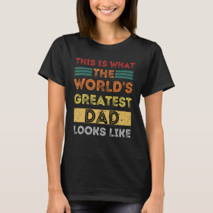 Camiseta Isto é o que o maior Pai do mundo parece L