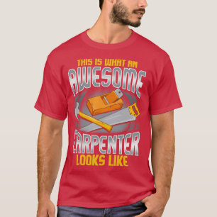 Camiseta Isto É O Que Parece Um Carpinteiro Incrível
