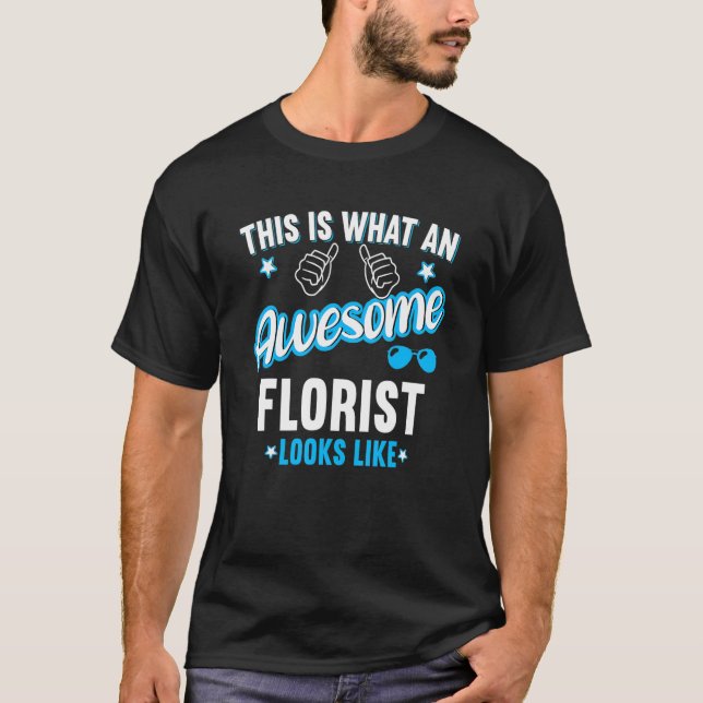 Camiseta Isto É O Que Parece Um Florista Incrível (Frente)