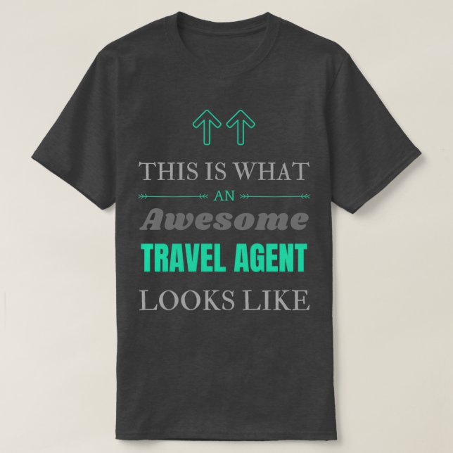 Camiseta Isto É O Que Parece Um Incrível Agente De Viagem (Frente do Design)