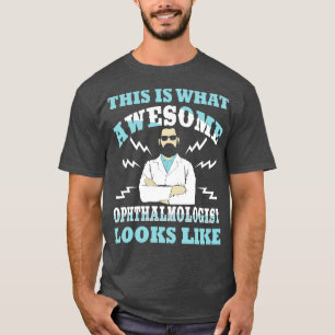 Camiseta Isto É O Que Parece Um Oftalmologista Fantástico