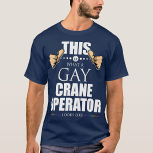 Camiseta Isto é o que parece um operador de guindaste de G