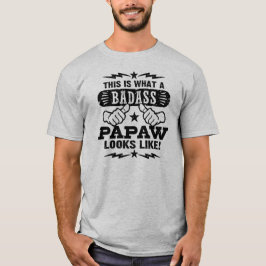 Camiseta Isto É O Que Parece Uma PaPaw Maldita