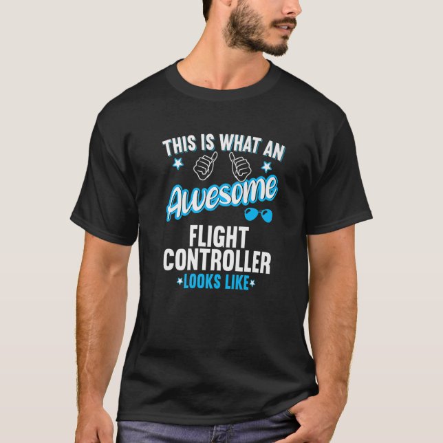 Camiseta Isto É O Que Um Controlador De Voo Incrível Parece (Frente)