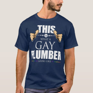 Camiseta Isto é o que um encanador de Gay se parece com or