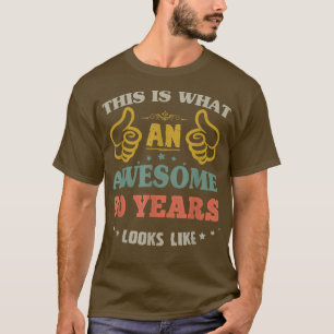 Camiseta Isto É O Que Um Espetacular 80 Anos Se Parece Com 