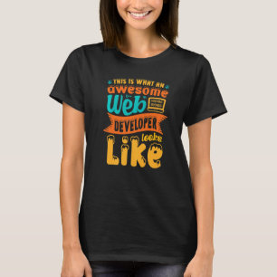Camiseta Isto É O Que Um Espetacular Desenvolvedor Da Web S