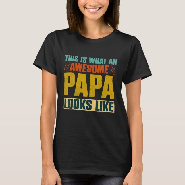 Camiseta Isto É O Que Um Fantástico Papá Parece Ser Um Pai  (Frente)