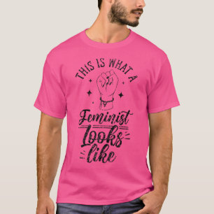 Camiseta Isto É O Que Um Feminista Parece Dizer Feminismo