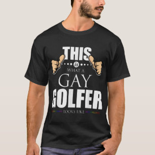 Camiseta Isto É O Que Um Golfista De Gay Se Parece Com Orgu