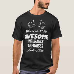 Camiseta Isto é o que um incrível avaliador de seguros pare