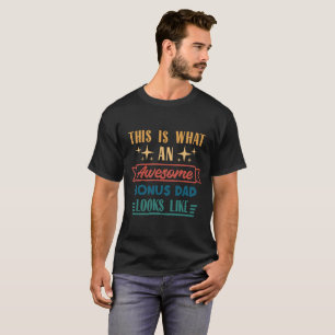 Camiseta Isto É O Que Um Pai De Bônus Incrível É