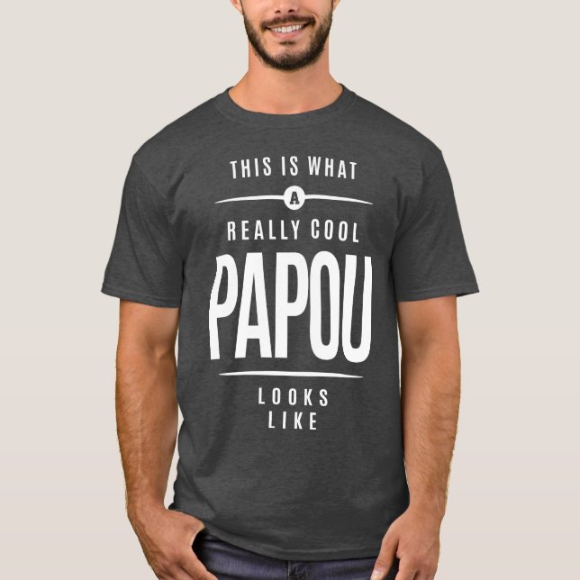 Camiseta Isto é o que um Papou muito Legal (Frente)