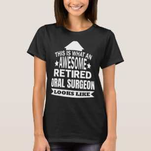 Camiseta Isto É O Que Um Surgião Oral Reformado Fantástico