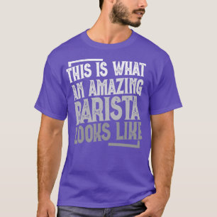 Camiseta Isto é o que uma Barista Incrível se parece com In