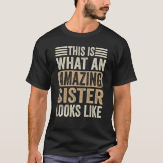 Camiseta Isto É O Que Uma Irmã Incrível Parece Sarcasti