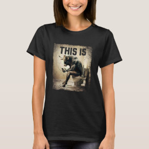 Camiseta Isto é Touro Mentirosa Sentado no Banheiro Vaca En