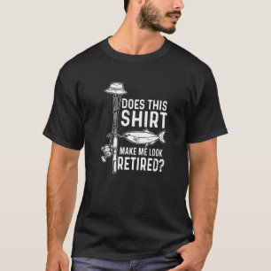 Camiseta Isto Faz Com Que Eu Pareça Aposentado? Amo Pescar