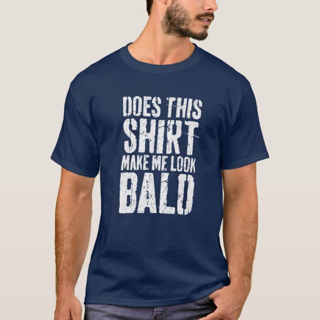 Camiseta Isto Faz-Me Parecer Calvo? (Frente)