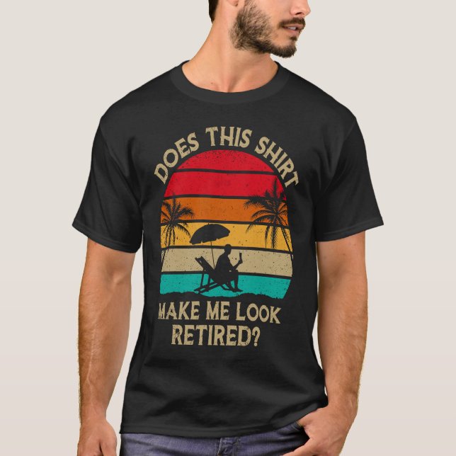 Camiseta Isto Faz-Me Parecer Retirada De Retirada? (Frente)
