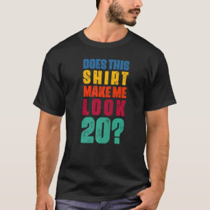Camiseta Isto Faz-Me Parecer Um Aniversário De 20 De 20 Ano