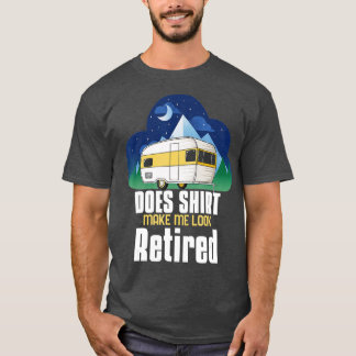 Camiseta Isto Faz-Me Parecer Um Aposentado De Acampamento?