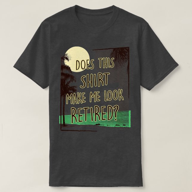 Camiseta Isto Faz-Me Parecer Uma Reforma Engraçada? (Frente do Design)