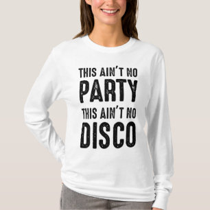 Camiseta Isto não é nenhuma festa, isto não é nenhum disco