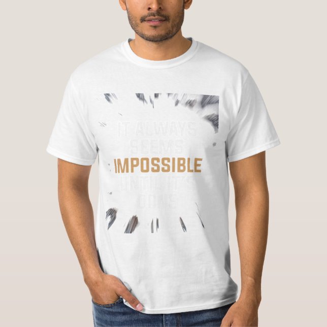 Camiseta It Always Seems Impossible Until It’s Done – Bold  (Frente)