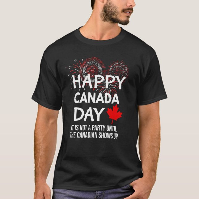 Camiseta It Is Not A Party Until Canadian Shows Up Happy Ca (Frente)