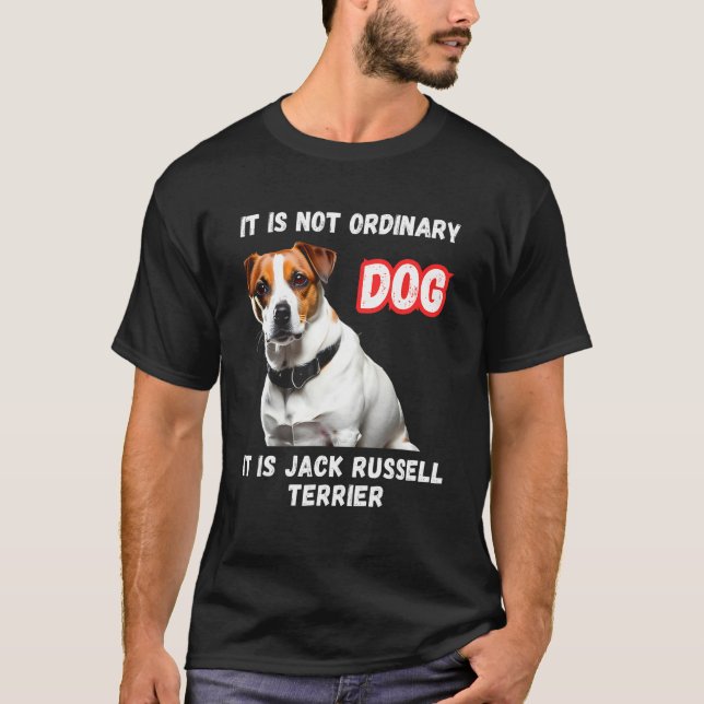 Camiseta It is not oridinary dog It is Jack Russel (Frente)
