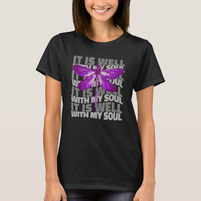 Camiseta It is Well with My Soul Dragonfly Quote Dragonfly (Frente)