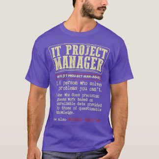 Camiseta IT Project Manager Funny Definition 