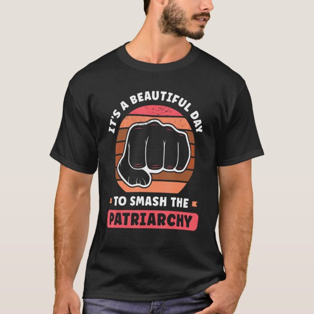 Camiseta It s A Beautiful Day To Smash The Patriarchy Femin (Frente)